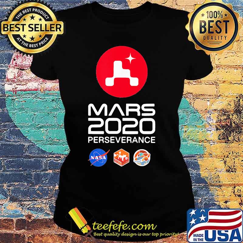 Nasa Mars 2020 Perseverance Rover Mars Shirt Ladies tee Nasa Mars 2020 Perseverance Rover Mars Shirt Ladies tee