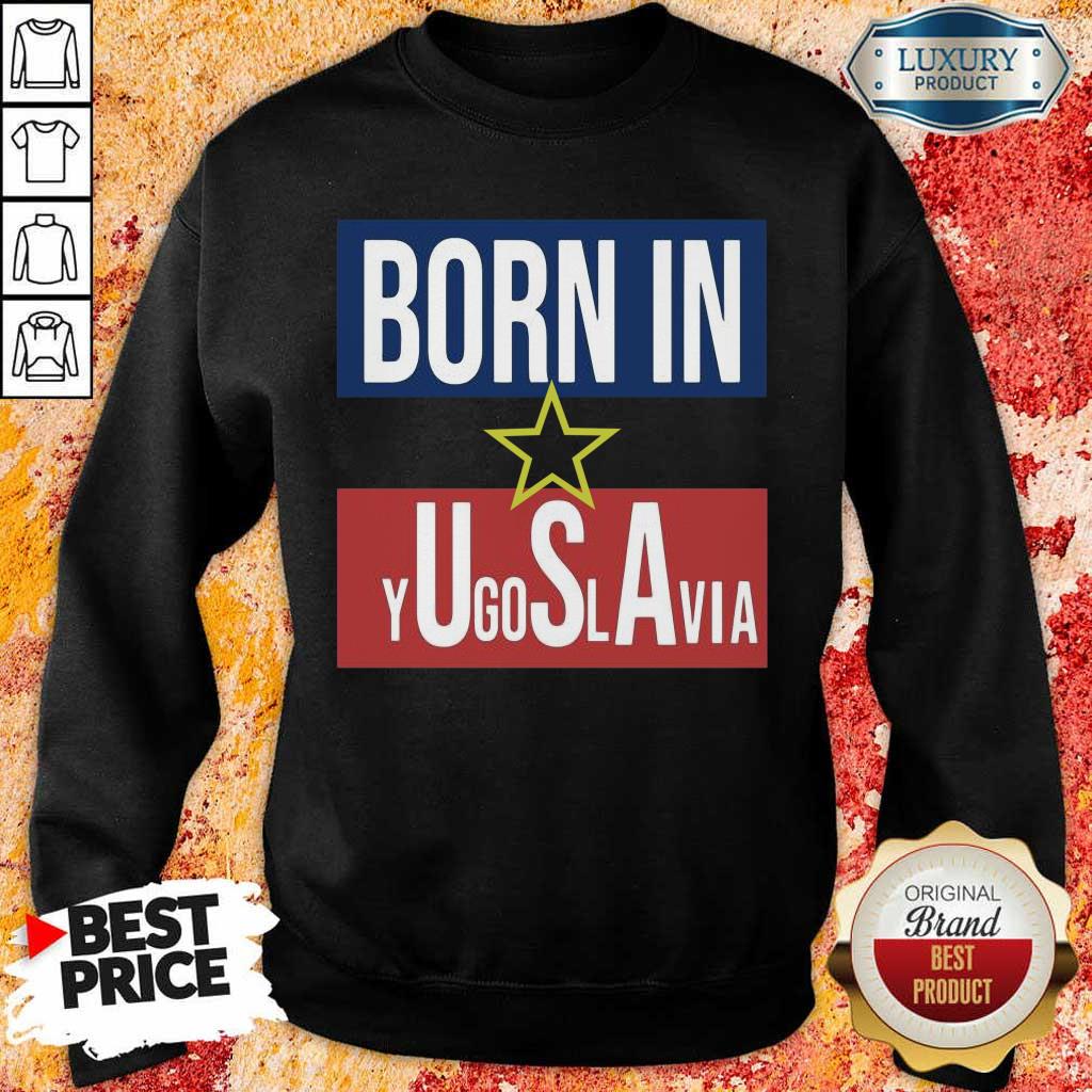 Negative 1 Born In Yugoslavia Shirt