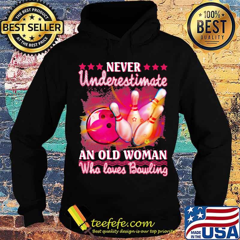 Never Underestimate An Old Woman Who Loves Bowling Shirt
