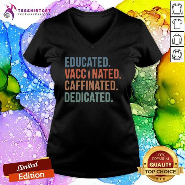 nice-education-vaccinated-caffeinated-dedicated-v-neck-600x600-1.jpg