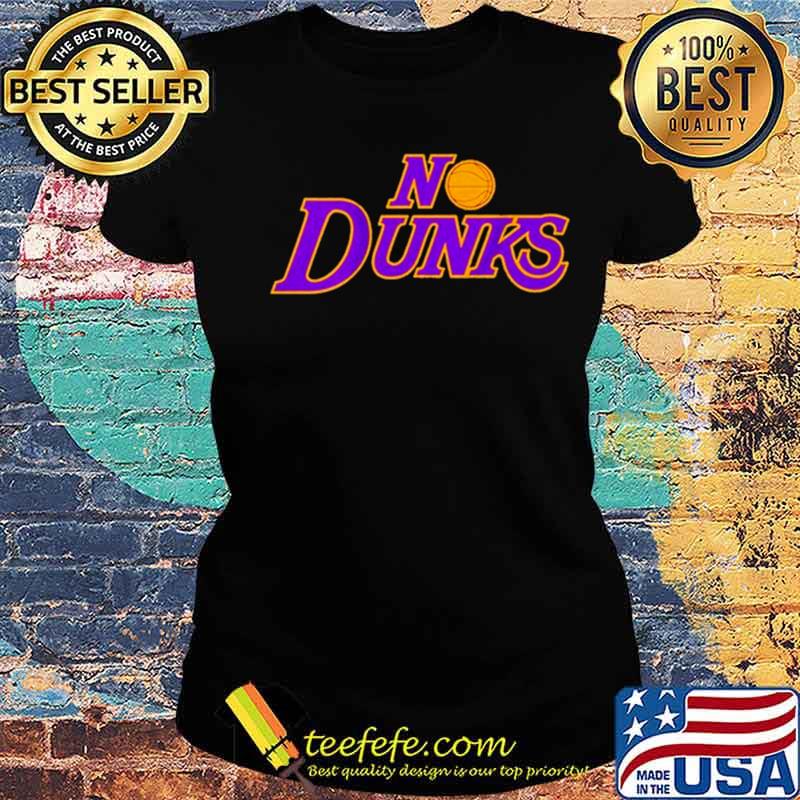 No Dunks Los Angeles s Ladies tee No Dunks Los Angeles s Ladies tee