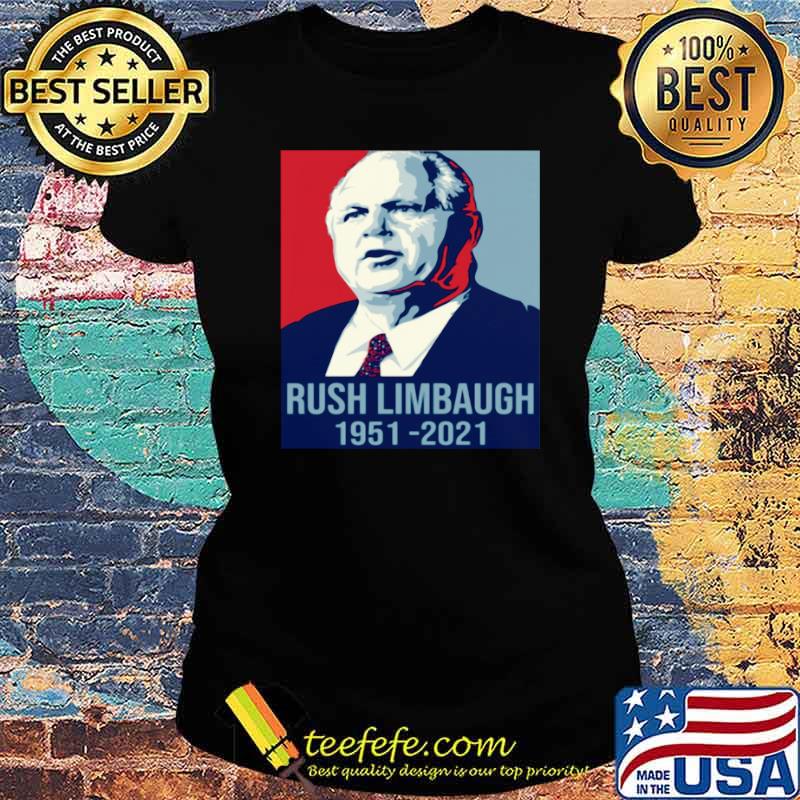 Nope The Rush Limbaugh 1951 2021 Ladies tee Nope The Rush Limbaugh 1951 2021 Ladies tee