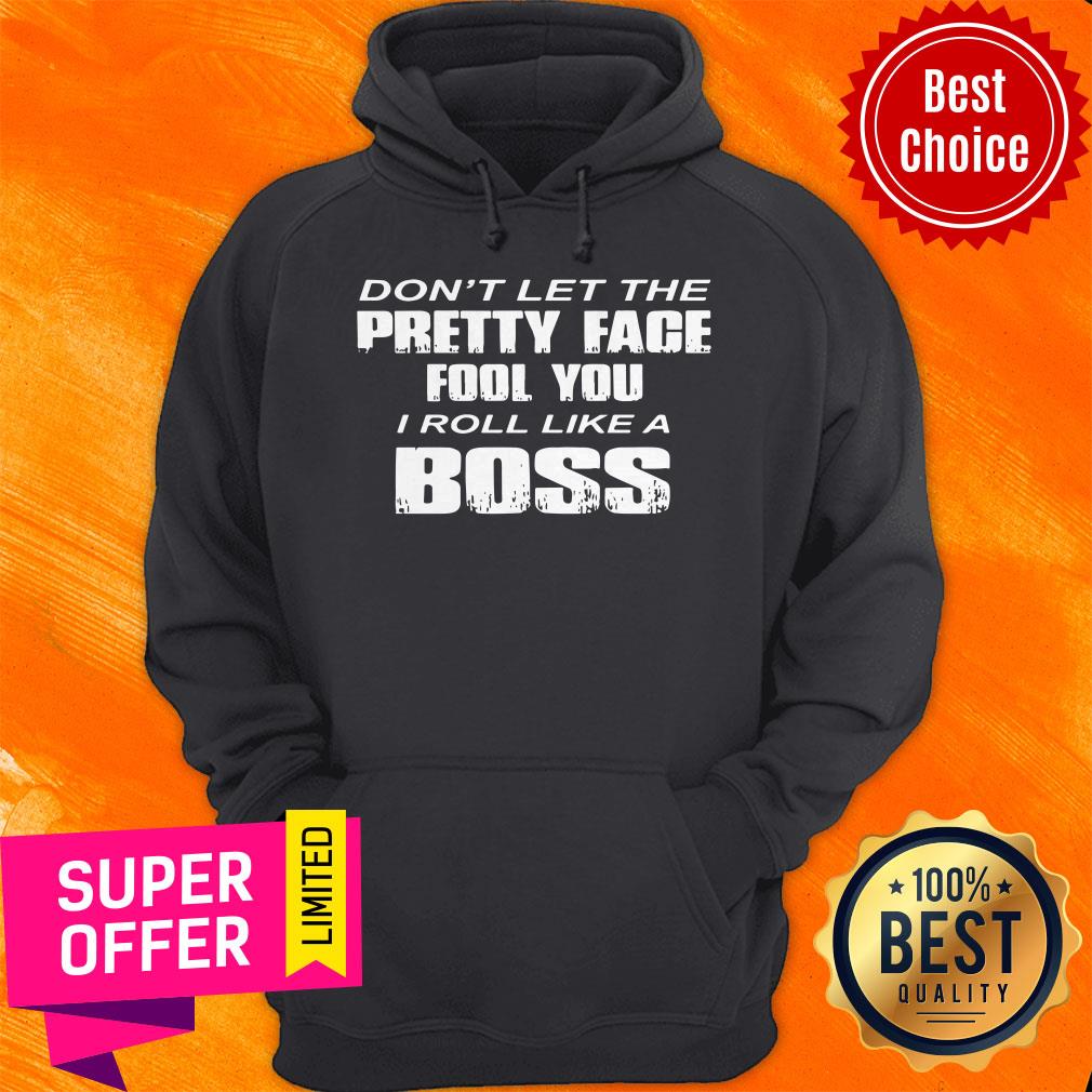 Official Don't Let The Pretty Face Fool You Shirt