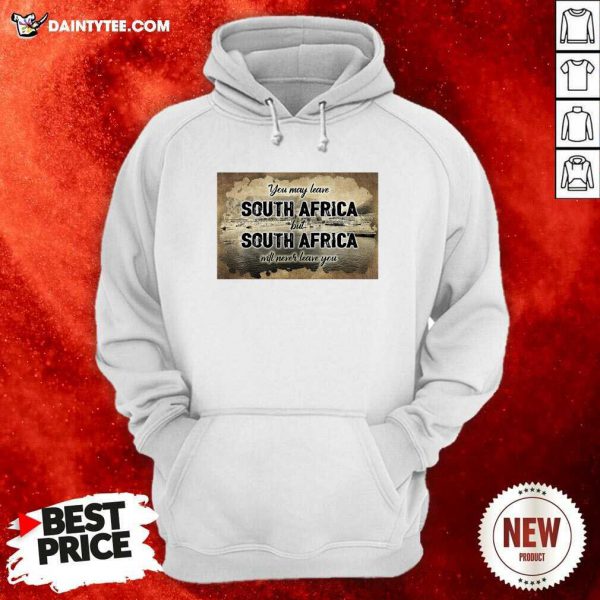 official-you-may-leave-south-africa-but-south-africa-will-never-leave-you-hoodie-600x600-1.jpg