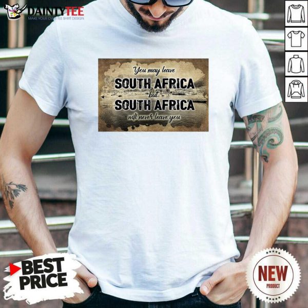 official-you-may-leave-south-africa-but-south-africa-will-never-leave-you-shirt-600x600-1.jpg