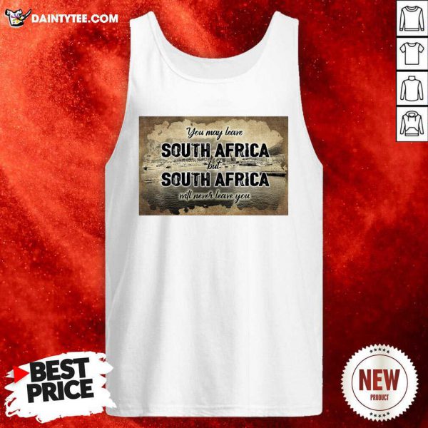 official-you-may-leave-south-africa-but-south-africa-will-never-leave-you-tank-top-600x600-1.jpg