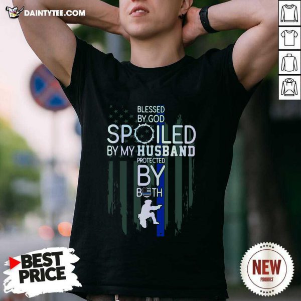 original-police-blesses-by-god-spoiled-by-my-husband-protected-by-both-shirt-600x600-1.jpg