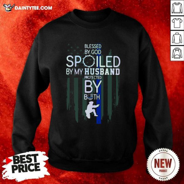 original-police-blesses-by-god-spoiled-by-my-husband-protected-by-both-sweatshirt-600x600-1.jpg