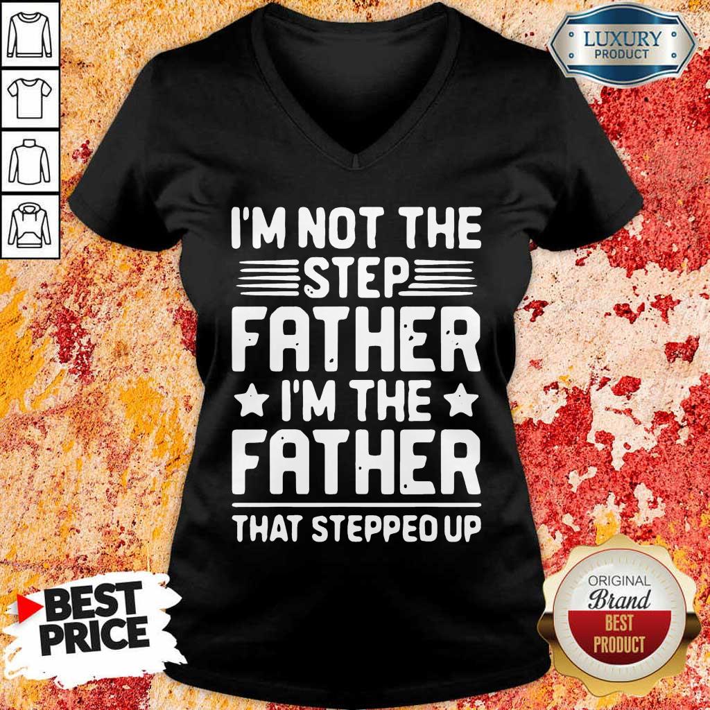 Overwelmed 8 Not The Step Father Stepped Up Shirt