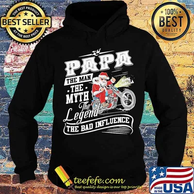 Papa The Man The Myth The Legend The Bad Influence Santa Clause Marry Xmas Shirt