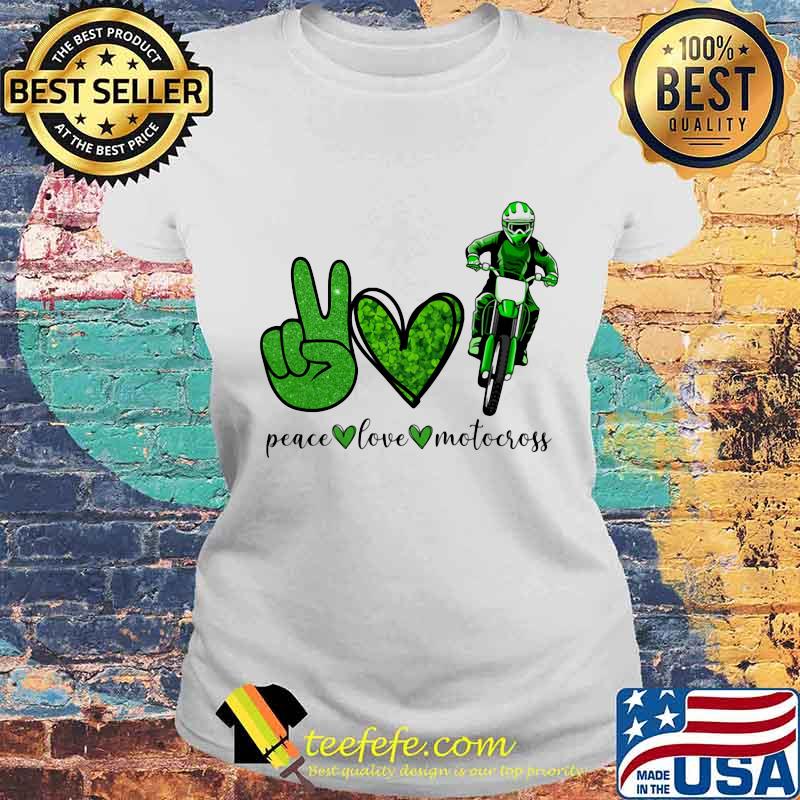 Peace Love Morocross Heart Greean Patrick’s Day Shirt Laides tee Peace Love Morocross Heart Greean Patrick’s Day Shirt Laides tee