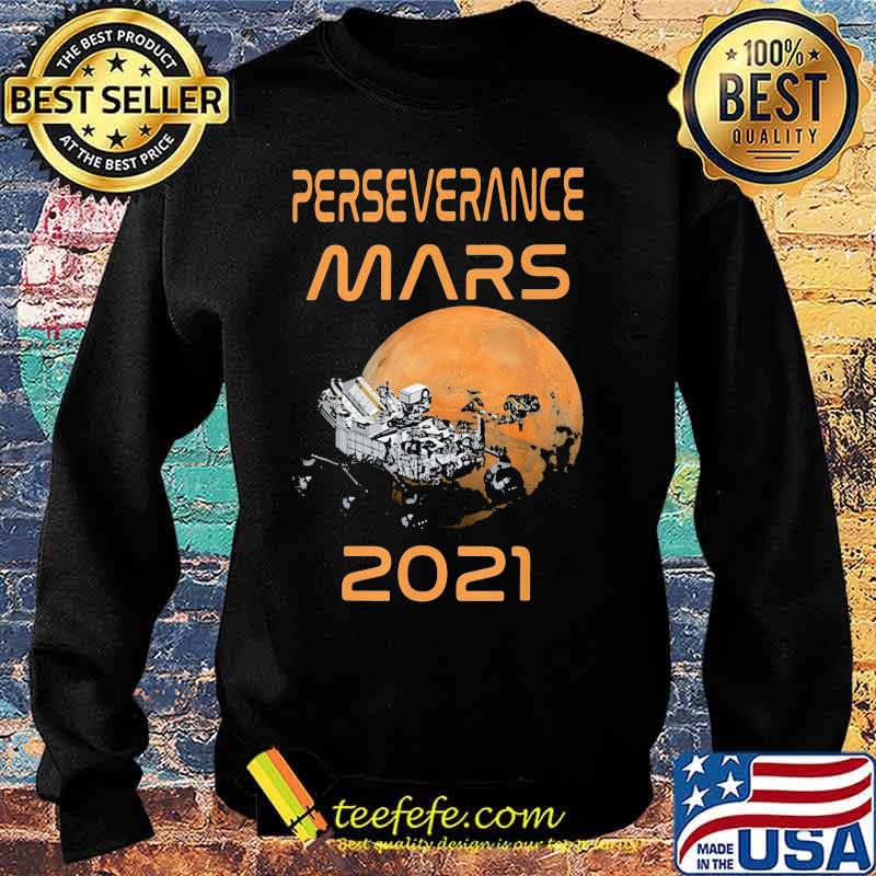 Perseverance Nasa Mars Rover 2020 Shirt Sweater Perseverance Nasa Mars Rover 2020 Shirt Sweater