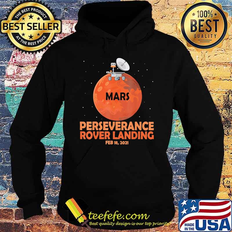 Perseverance Rover Landing 2021 Shirt Hoodie Perseverance Rover Landing 2021 Shirt Hoodie
