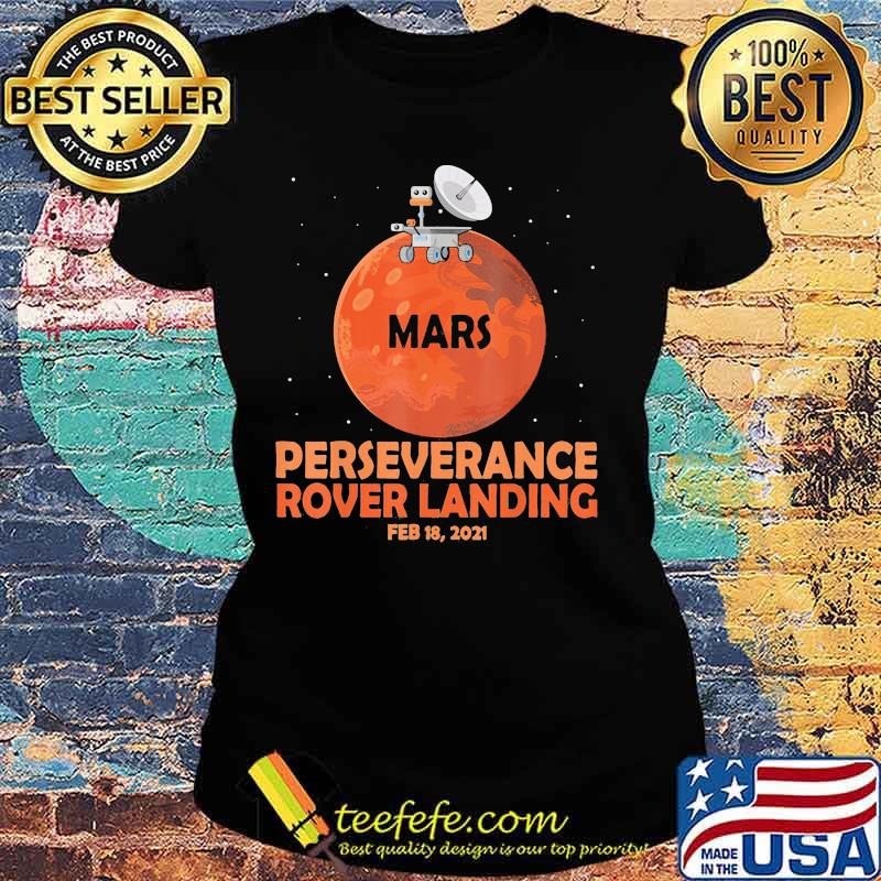 Perseverance Rover Landing 2021 Shirt Ladies tee Perseverance Rover Landing 2021 Shirt Ladies tee