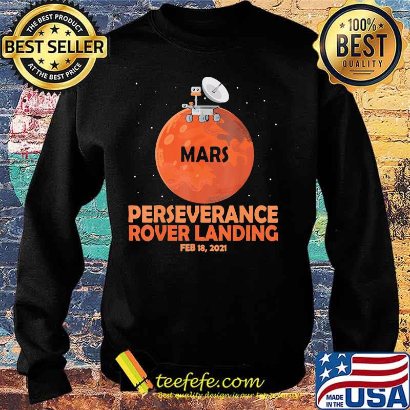 Perseverance Rover Landing 2021 Shirt Sweater Perseverance Rover Landing 2021 Shirt Sweater