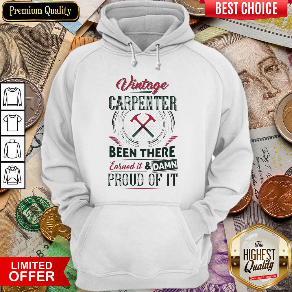 Pretty Vintage Carpenter Been Earned And Proud 24 Shirt