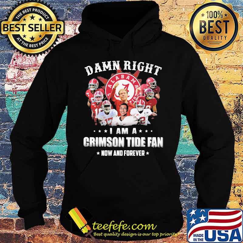 Roll Tide Alabama I Am A Crimson Tide Fan Now And Forever Shirt Hoodie Roll Tide Alabama I Am A Crimson Tide Fan Now And Forever Shirt Hoodie