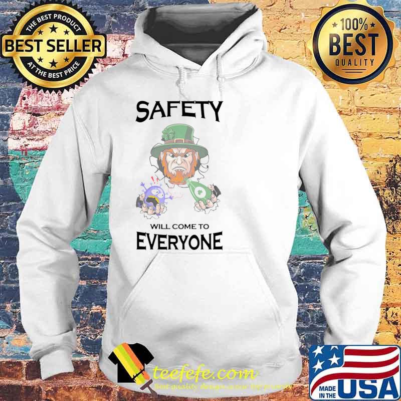 Safety Will Come To Everyone Hoodie Safety Will Come To Everyone Hoodie