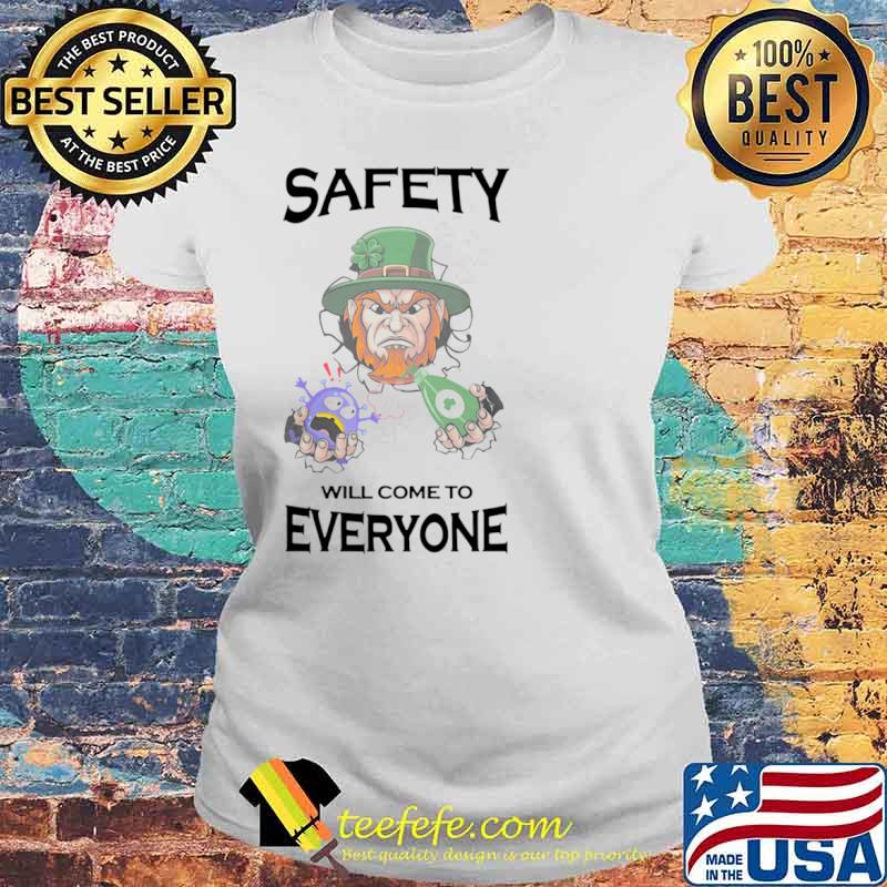 Safety Will Come To Everyone Laides tee Safety Will Come To Everyone Laides tee