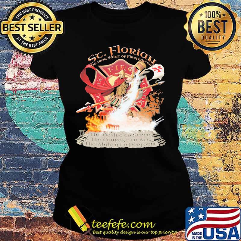 Sc Florian Patron Saint Of Firefighters Shirt Ladies tee Sc Florian Patron Saint Of Firefighters Shirt Ladies tee