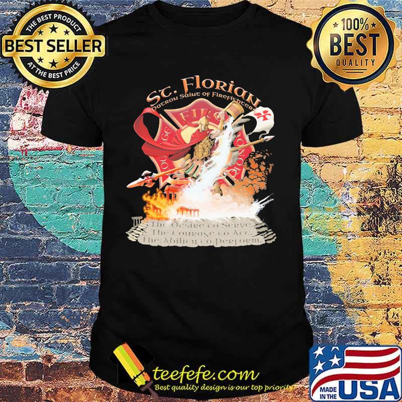 Sc Florian Patron Saint Of Firefighters Shirt