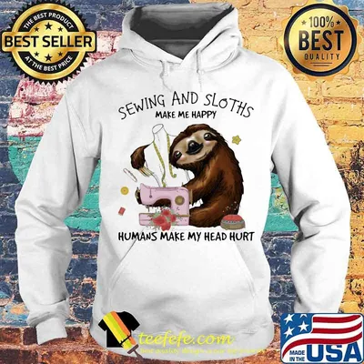 Sewing And Sloths Make Me Happy Humans Make My Head Hurt Flowers Shirt
