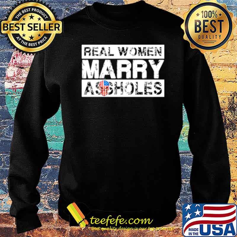 Skull American flag real woman Marry Assholes Sweater Skull American flag real woman Marry Assholes Sweater