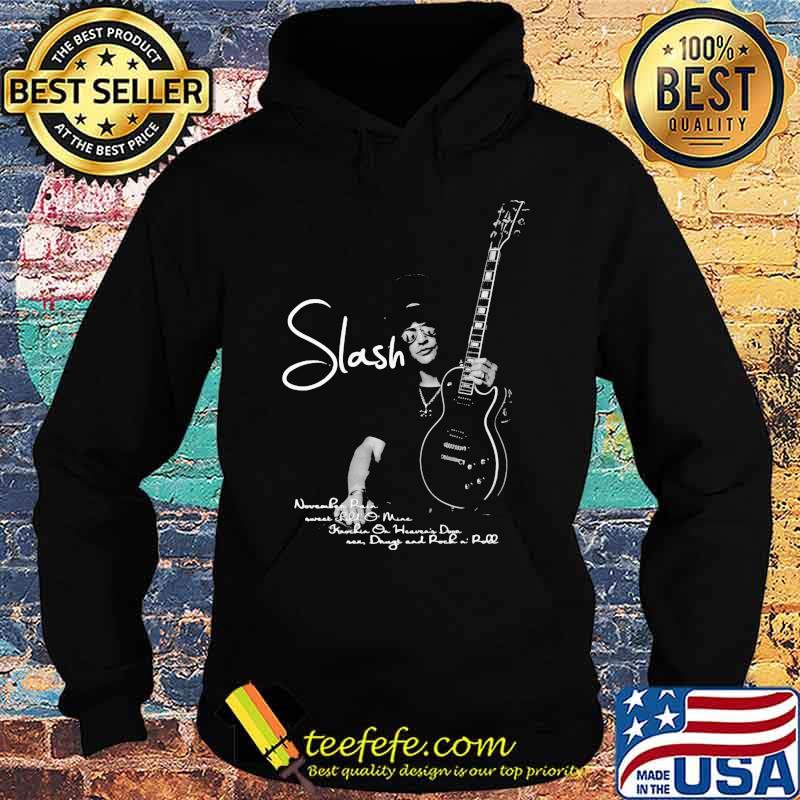 Slash Player Guitar Quote Shirt Hoodie Slash Player Guitar Quote Shirt Hoodie