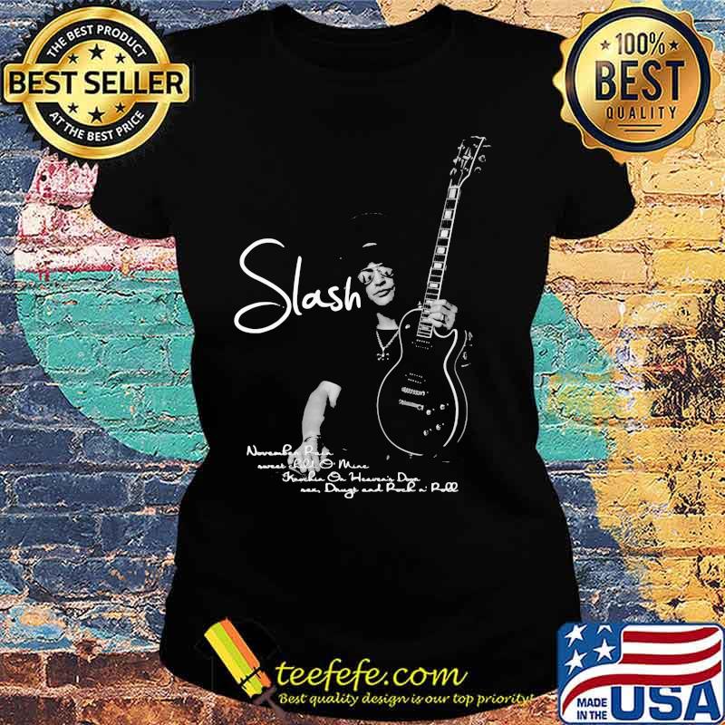 Slash Player Guitar Quote Shirt Ladies tee Slash Player Guitar Quote Shirt Ladies tee