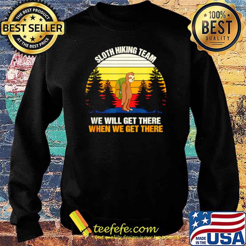 Sloth Hiking Team We Will Get There Hiking Sweater Sloth Hiking Team We Will Get There Hiking Sweater