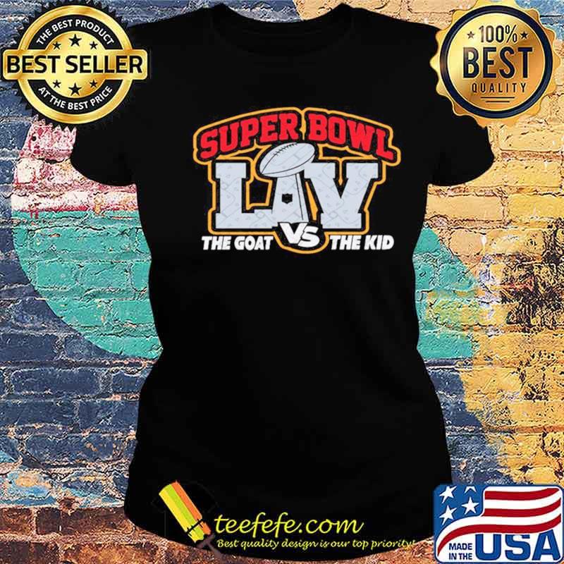Super Bowl The Goal Vs The Kid Super Bowl 2021 Football Champions Gift s Ladies tee Super Bowl The Goal Vs The Kid Super Bowl 2021 Football Champions Gift s Ladies tee