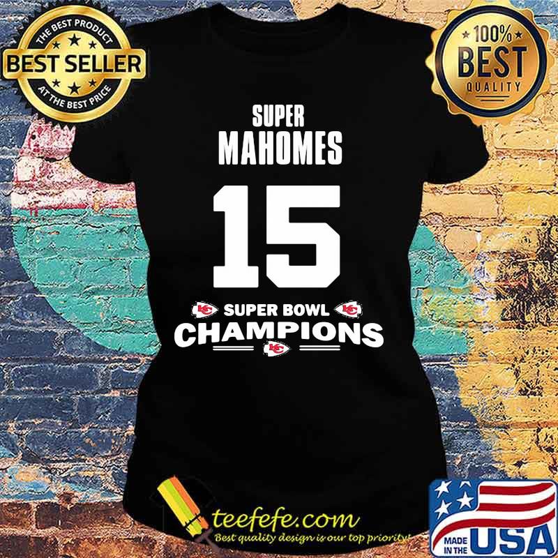 Super Mahome Fifteen Super Bowl Champions 2021 Chiefs Shirt Ladies tee Super Mahome Fifteen Super Bowl Champions 2021 Chiefs Shirt Ladies tee