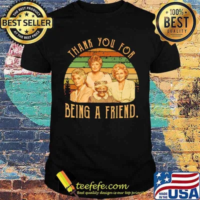 THank You For Being A Friend Vintage Shirt