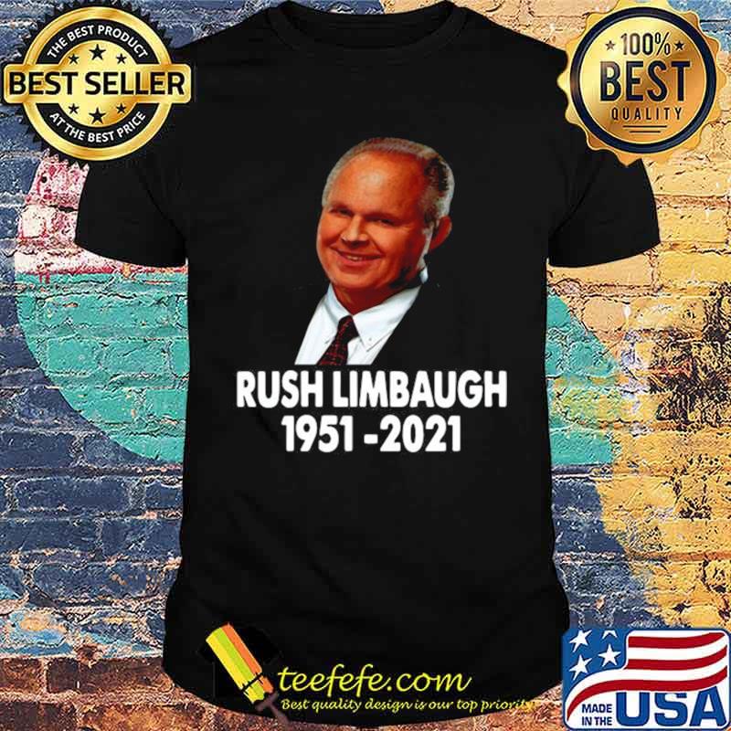 The Legend Rush Limbaugh 1951 2021 Thanks For The Memories shirt