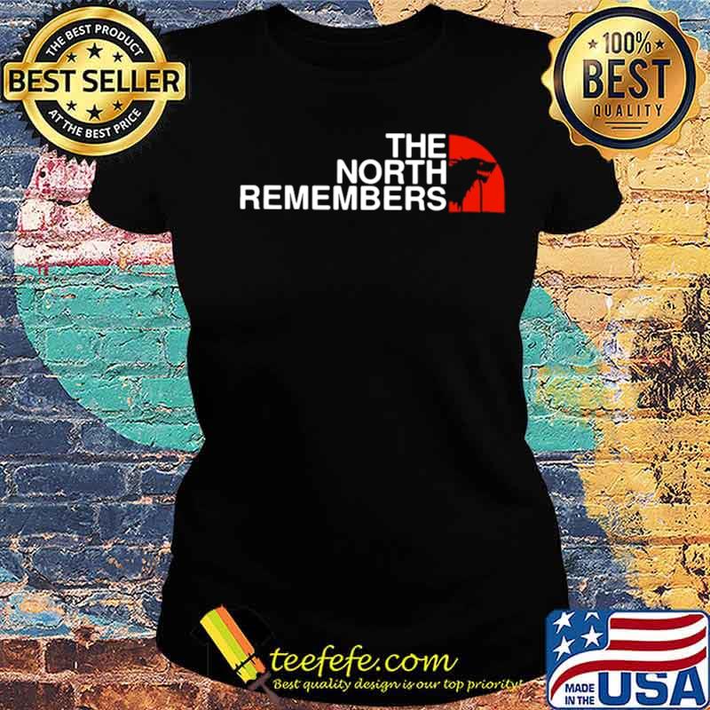 The north remembers s Ladies tee The north remembers s Ladies tee