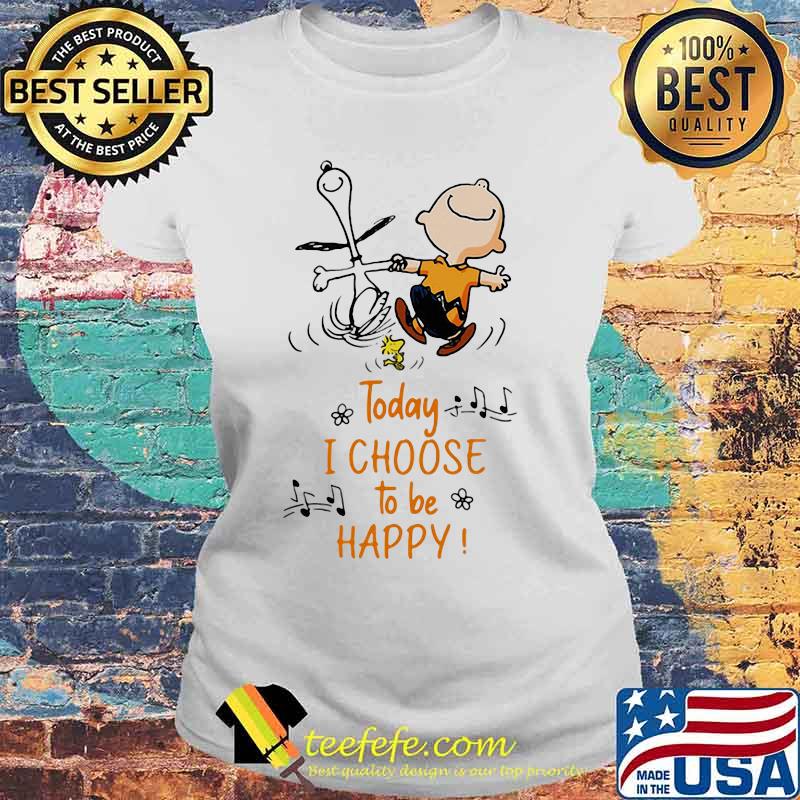 Today I Choose To Be Happy Snoopy And Charlie Brown Shirt Laides tee Today I Choose To Be Happy Snoopy And Charlie Brown Shirt Laides tee