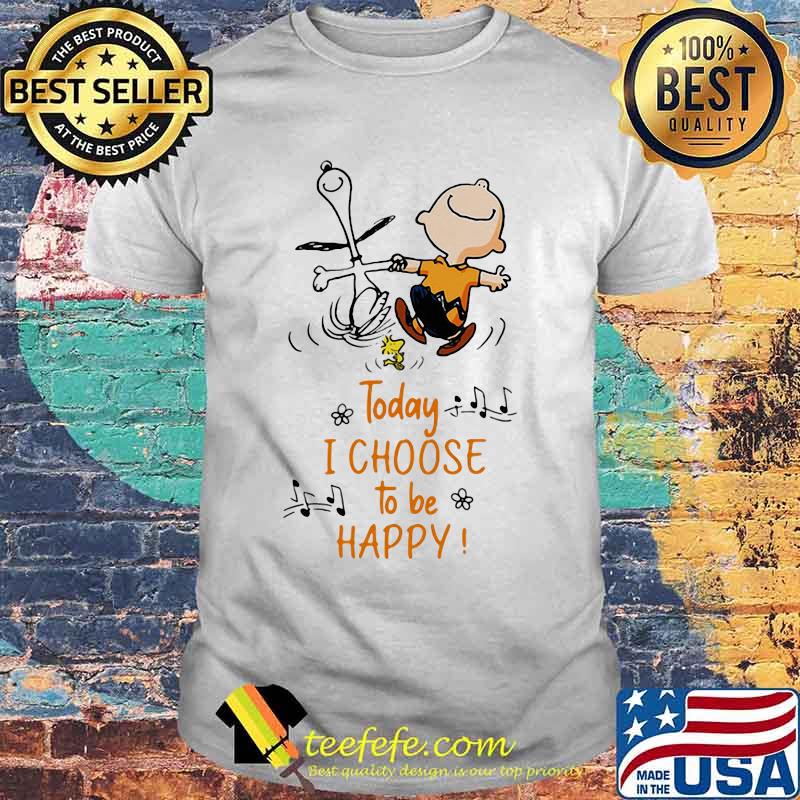 Today I Choose To Be Happy Snoopy And Charlie Brown Shirt