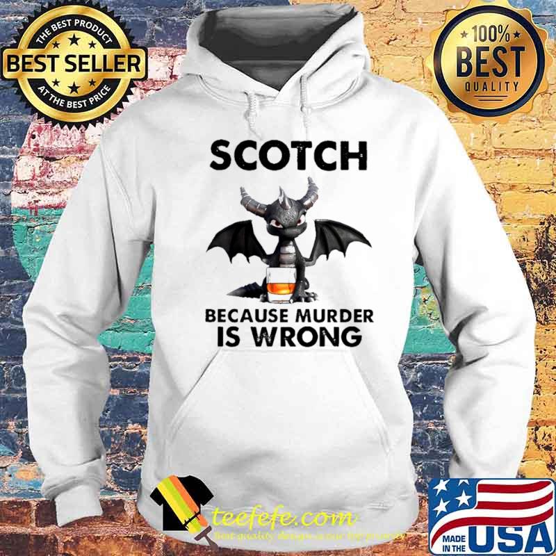 Toothless Dragon drink Scotch because murder Is wrong Hoodie Toothless Dragon drink Scotch because murder Is wrong Hoodie