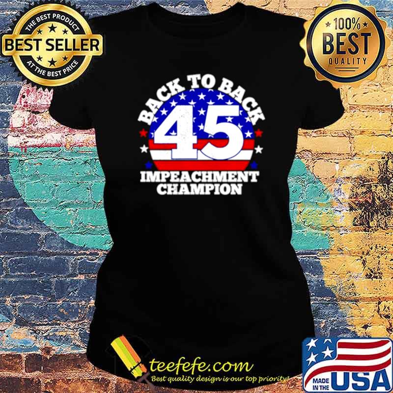 Vintage Back To Back Impeachment Champ American Flag Shirt Teefefe