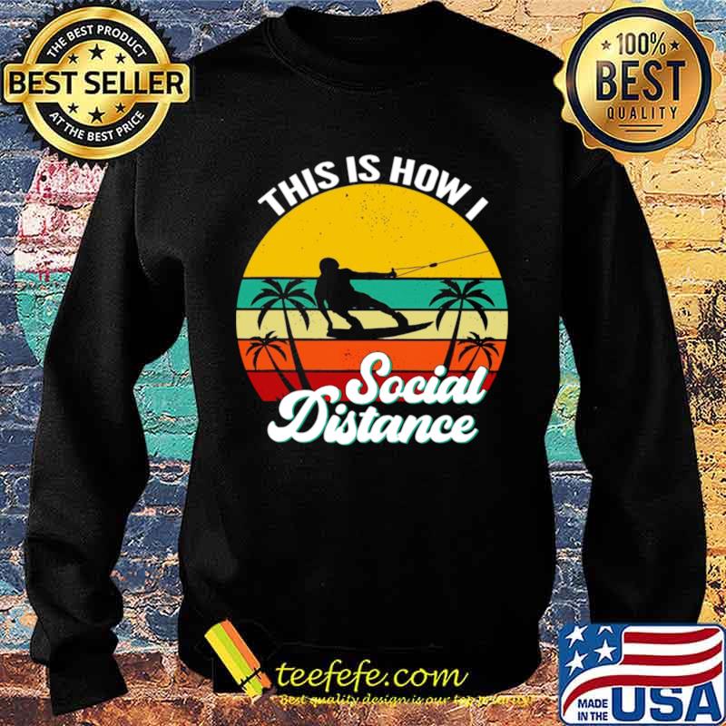 Wakeboarding This Is How Social Distance Vintage Sweater Wakeboarding This Is How Social Distance Vintage Sweater