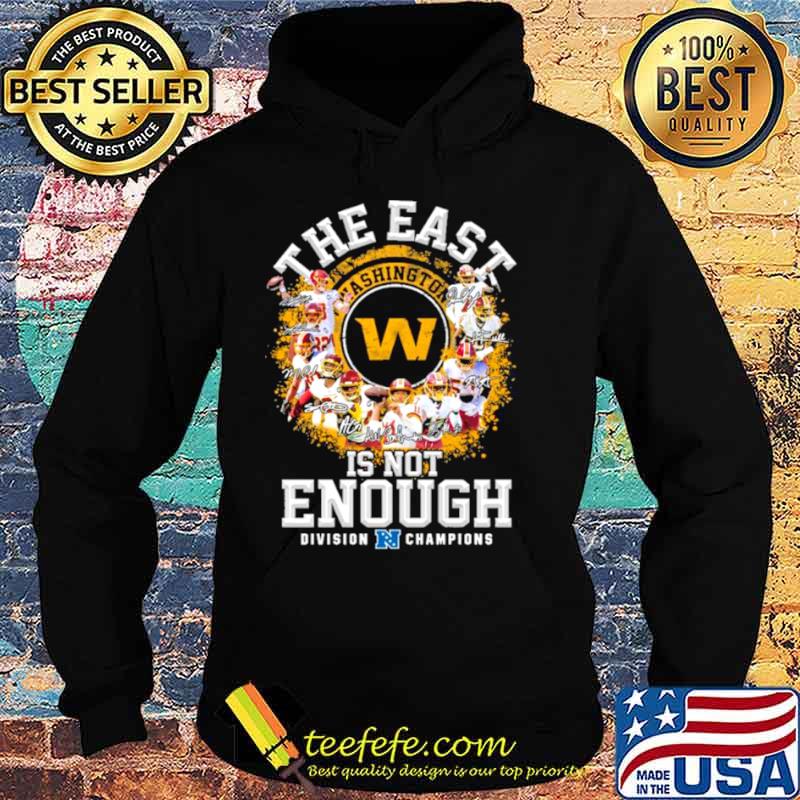 Washington football team signed the east is not enough division champions 2021 s Hoodie Washington football team signed the east is not enough division champions 2021 s Hoodie