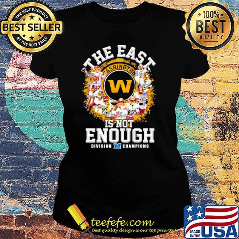 Washington football team signed the east is not enough division champions 2021 s Ladies tee Washington football team signed the east is not enough division champions 2021 s Ladies tee