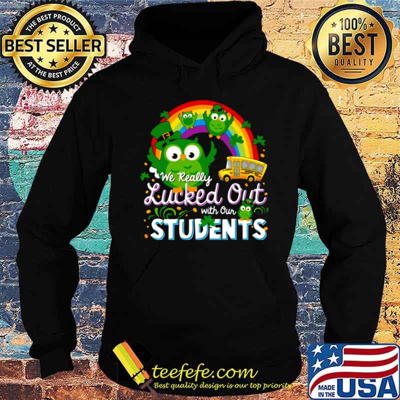 We Really Lucked Out With Our Students Hoodie We Really Lucked Out With Our Students Hoodie