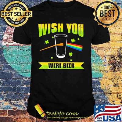 Wish You Were Beer Pink Floyd Rainbow Patrick’s Day Shirt