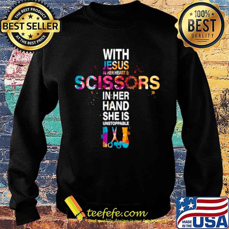 With Jesus In Her Heart And Scissors In Her Hand She Is Unstoppable Sweater With Jesus In Her Heart And Scissors In Her Hand She Is Unstoppable Sweater