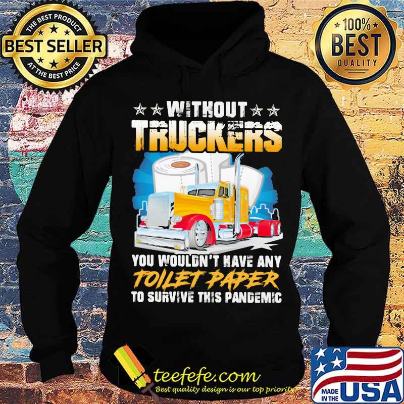 Without Truckers You Wouldn’t Have Any Toilet Paper To Survive This Pandemic Stars Shirt