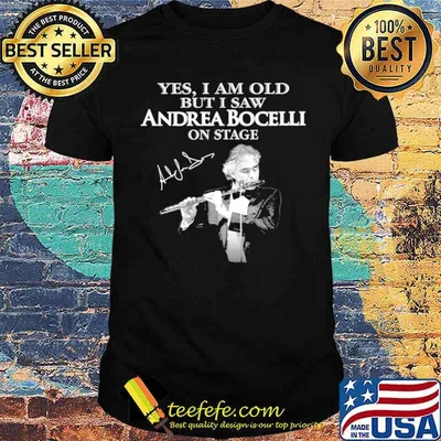 Yes I Am Old Andrea Bocelli Signature shirt