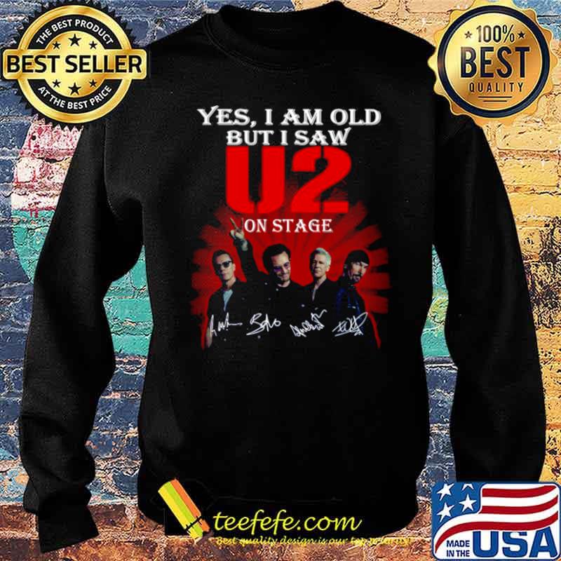 Yes I am old but I saw U2 on stage signatures s Sweater Yes I am old but I saw U2 on stage signatures s Sweater