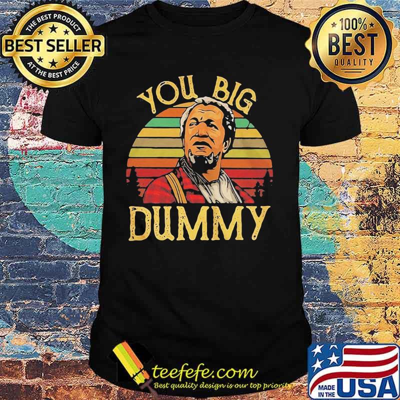 You Big Dummy Sunset Vintage Red Foxx Shirt