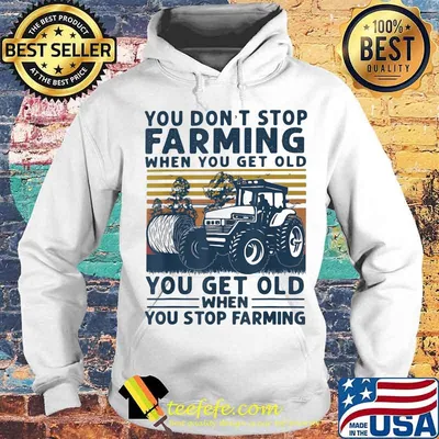 You Don’t Stop Farming When You Get Old When You Stop Farming Tractor Vintage Shirt